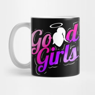 Good girls go to heaven - The Girls Mug